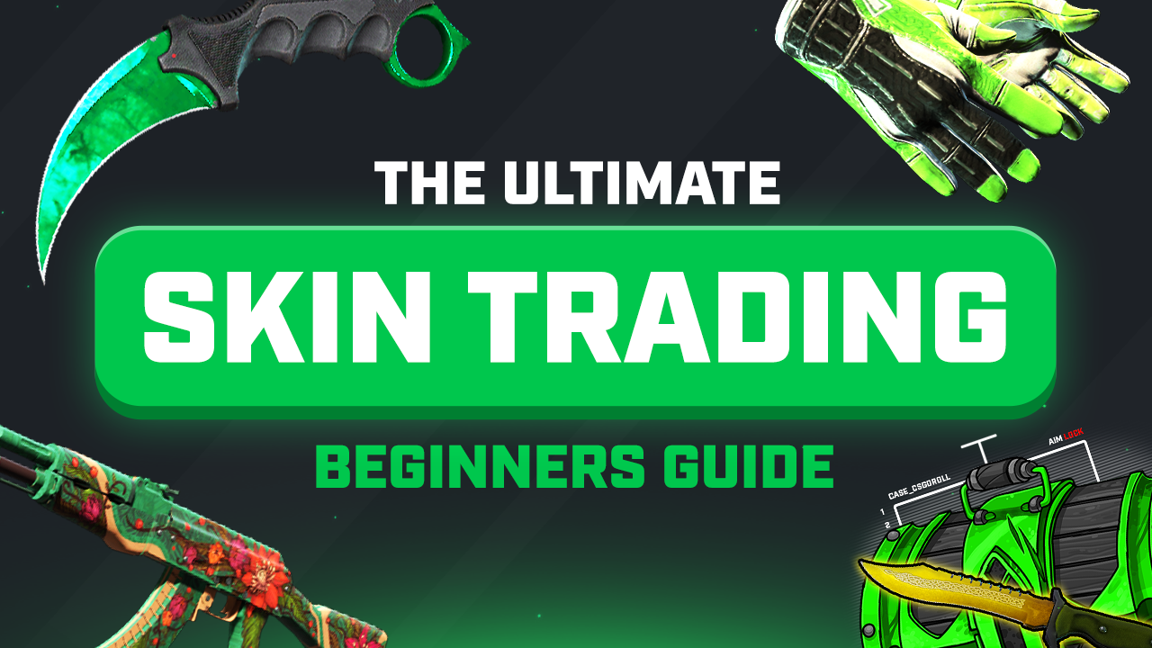 The Ultimate “How To” Guide to Skin Trading for Beginners