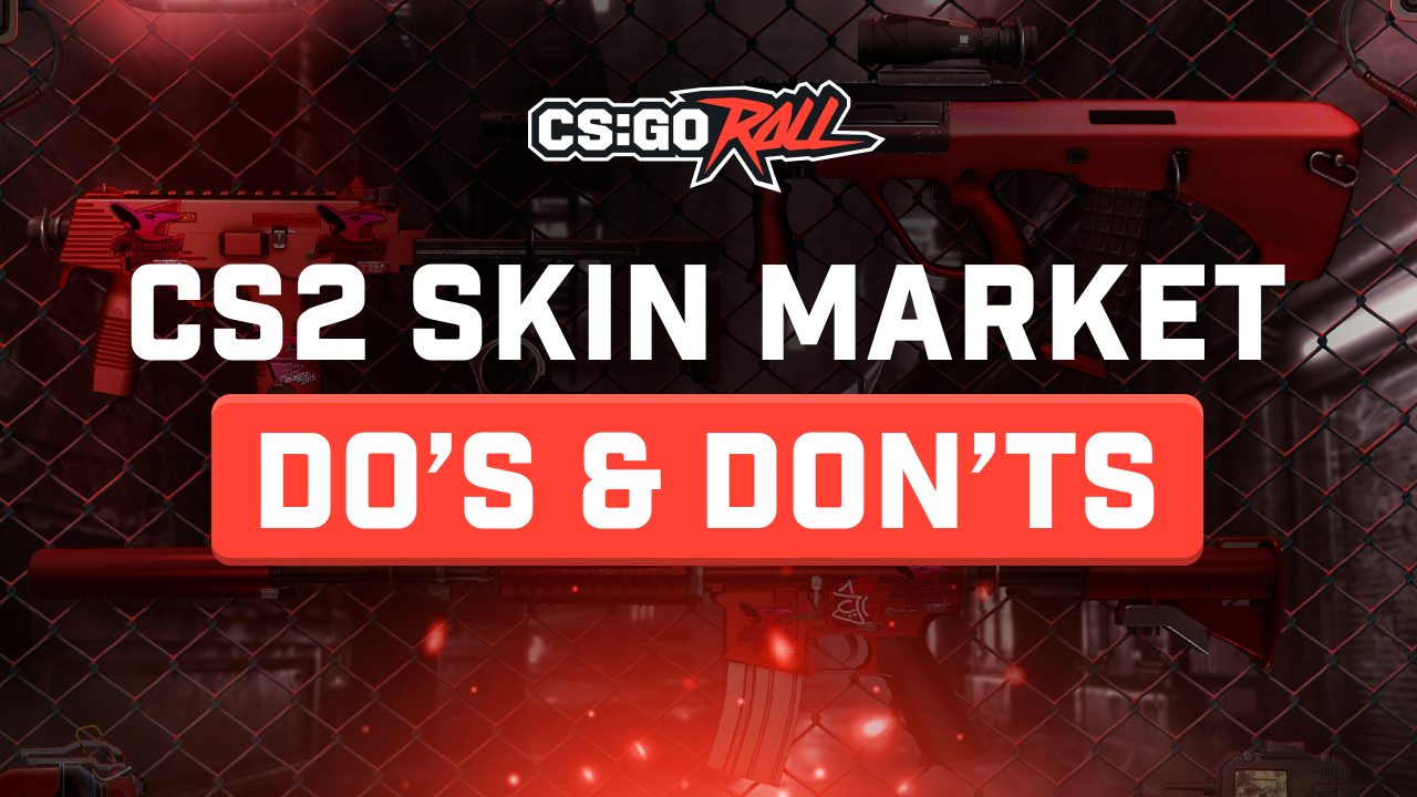 The Skins Market for Counter Strike - Do’s & Don’ts